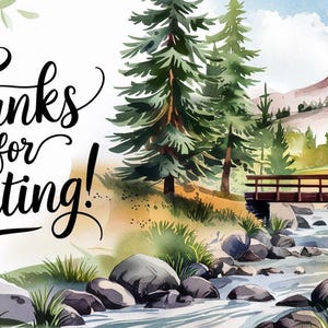May include: A watercolor painting of a forest scene with a wooden bridge over a stream. The text "Thanks for visiting!" is written in black cursive on the left side of the image.