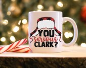 Christmas Vacation Coffee Mug, You Serious Clark, National Lampoon Gift, Funny Griswold Mug, Holiday Gift Mug, Cute Christmas Cup