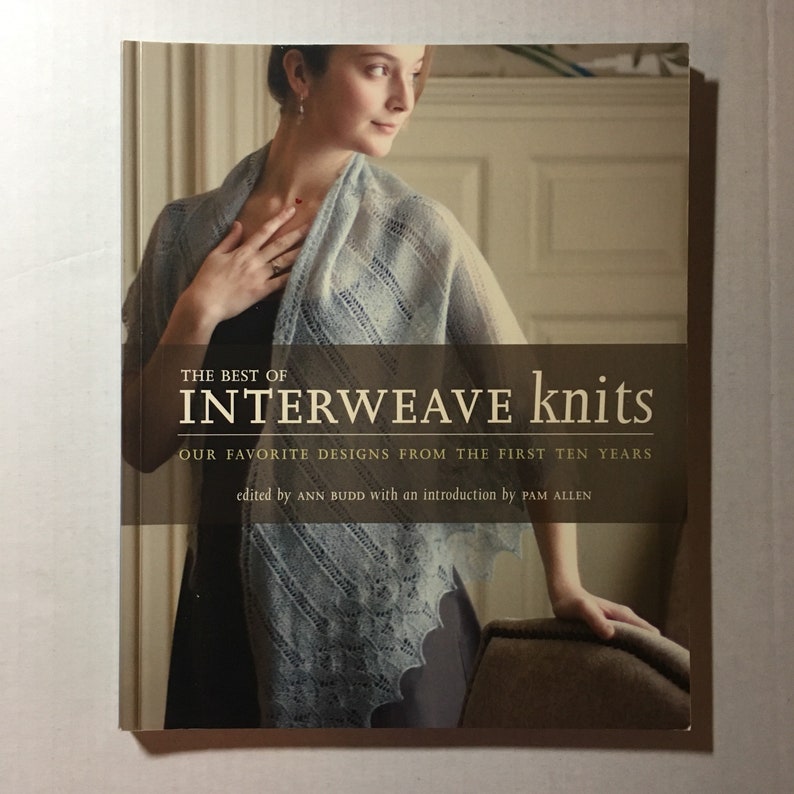 Best of Interweave Knits: Our Favorite Designs from the First 10 Years
