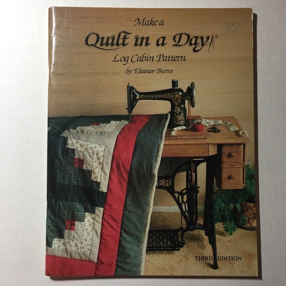 Make A Quilt In A Day Log Cabin Eleanor Burns Quilting Book Etsy