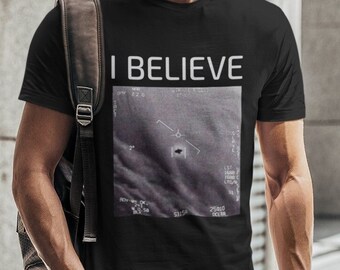UFO T-Shirt - I Believe - Alien Spaceship Video Disclosure