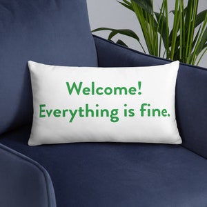 Welcome! Everything is fine. Pillow