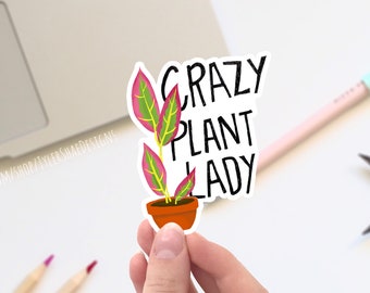 Funny Plant Lady sticker, plant laptop stickers, decals, bumper sticker. Nature, cactus, plant, and succulent sticker, Crazy plant mom gift