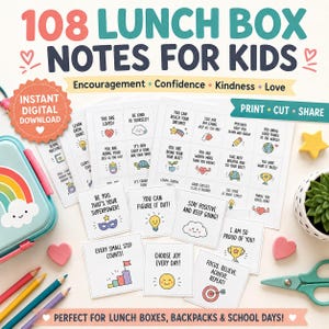 May include: A set of 108 printable lunch box notes for kids featuring colorful illustrations and positive affirmations. The cards include phrases like You Are Loved, Be You, and Choose Joy Every Day, displayed on white paper sheets with text.