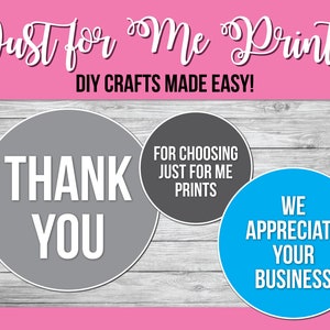 May include: Thank you for choosing Just for Me Prints! A gray circle with the text "THANK YOU" in white, a gray circle with the text "FOR CHOOSING JUST FOR ME PRINTS" in white, and a blue circle with the text "WE APPRECIATE YOUR BUSINESS" in white.