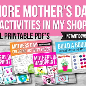 May include: A collection of printable Mother's Day activities, including coloring pages, handprint crafts, and a build-a-bouquet cut and paste activity. All designs are in bright colors and feature a variety of themes.