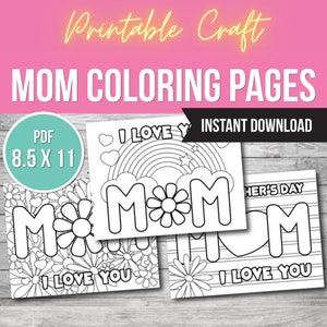 May include: Three printable coloring pages featuring the word "MOM" in different styles. The first page has a rainbow, stars, and hearts. The second page has a floral design. The third page has a striped background and a heart. All pages include the text "I Love You".