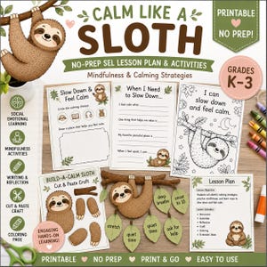 May include: A printable educational resource titled "Calm Like a Sloth" for grades K-3. The image features a sloth illustration and includes lesson plans, mindfulness activities, and cut-and-paste crafts. The resource promotes social-emotional learning.