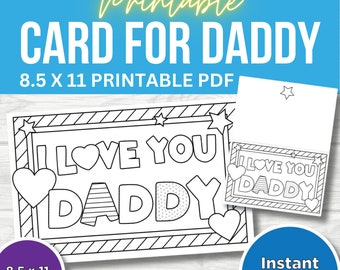 May include: Printable coloring page card for Father's Day. The card features a black and white illustration of a heart with the text "I Love You Daddy". The card is 8.5 inches by 11 inches.