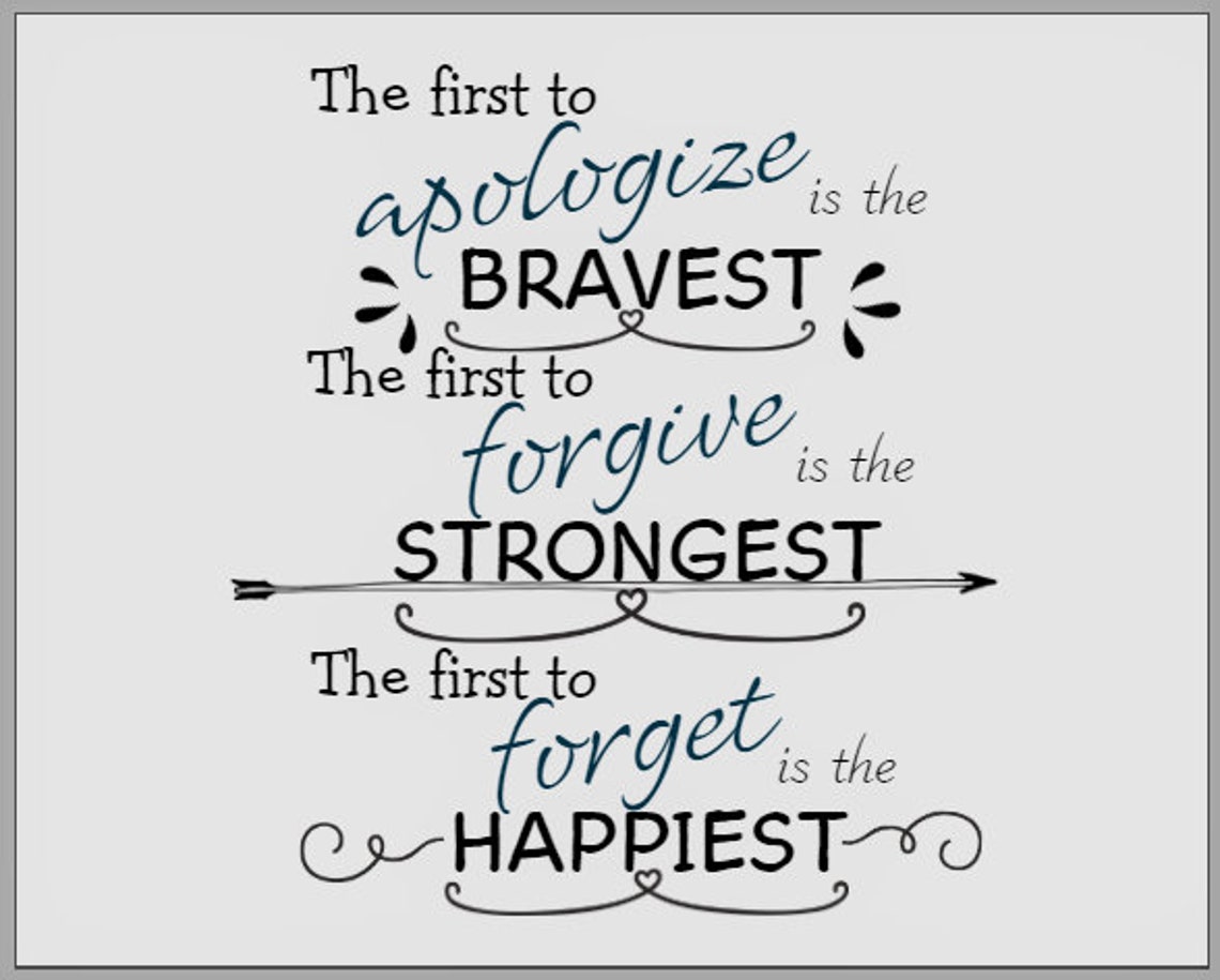 First To Apologize Is The Bravest The first to apologize is the Bravest The first to forgive is | Etsy