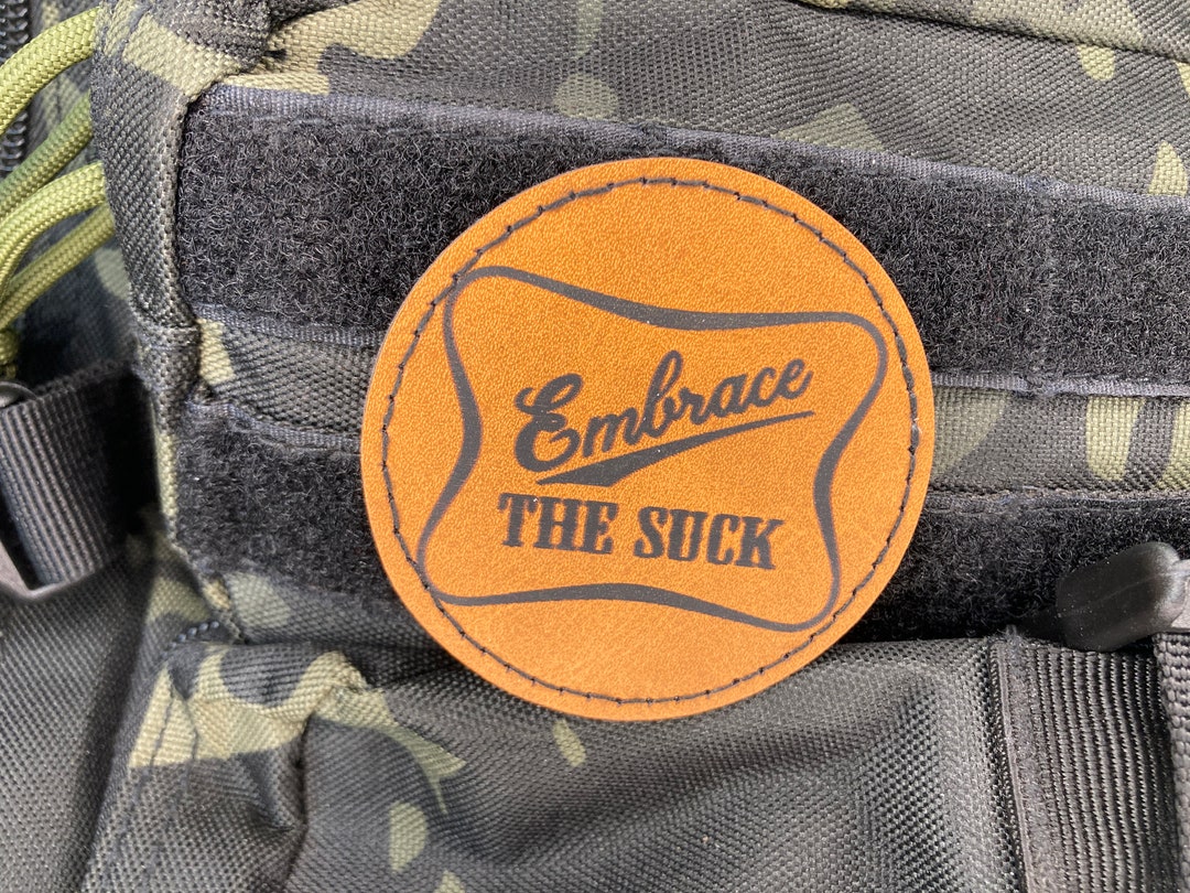 Embrace the Suck Round Leather Morale Patch - Etsy