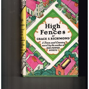 High Fences by Grace S. Richmond 1930 1st ed. w/dustjacket