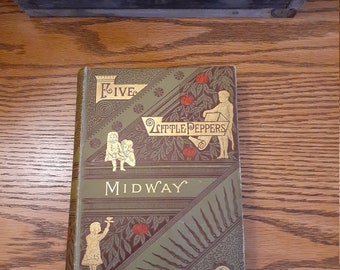 Five Little Peppers Midway Margaret Sidney 1895 1st Edition Illustrations W.L Taylor