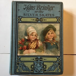 Hans Brinker or the Silver Skates Mary Mapes Dodge circa 1920&#39;s Illustrated