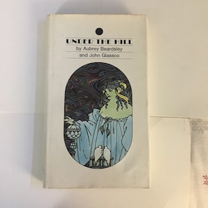 Under The Hill Aubrey Beardsley John Glassco 1959 w/DJ stated First Printing Ilustrated