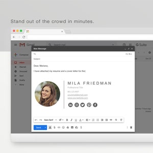 May include: Screenshot of a Gmail email composition window. The email includes a resume and cover letter attachment. The sender's signature features a photo, name, professional title, and contact information, including social media icons. Text at the top reads: "Stand out of the crowd in minutes."