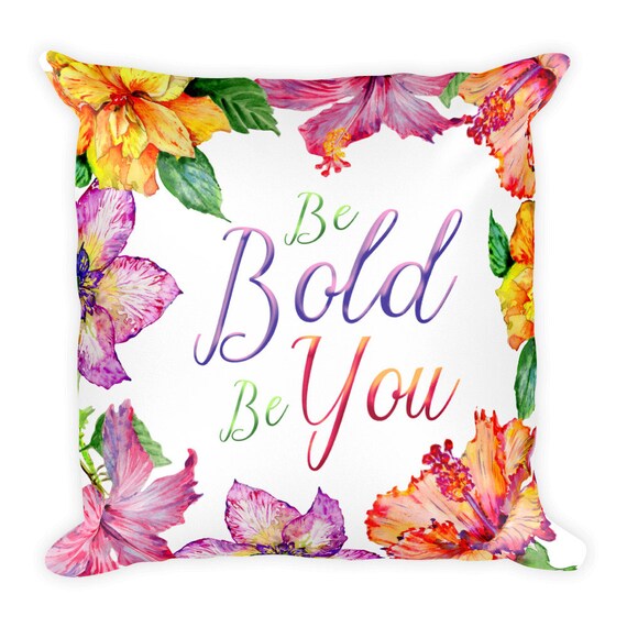 Be Bold Be You Watercolor Flower Art Decorative Couch Or Bed Etsy