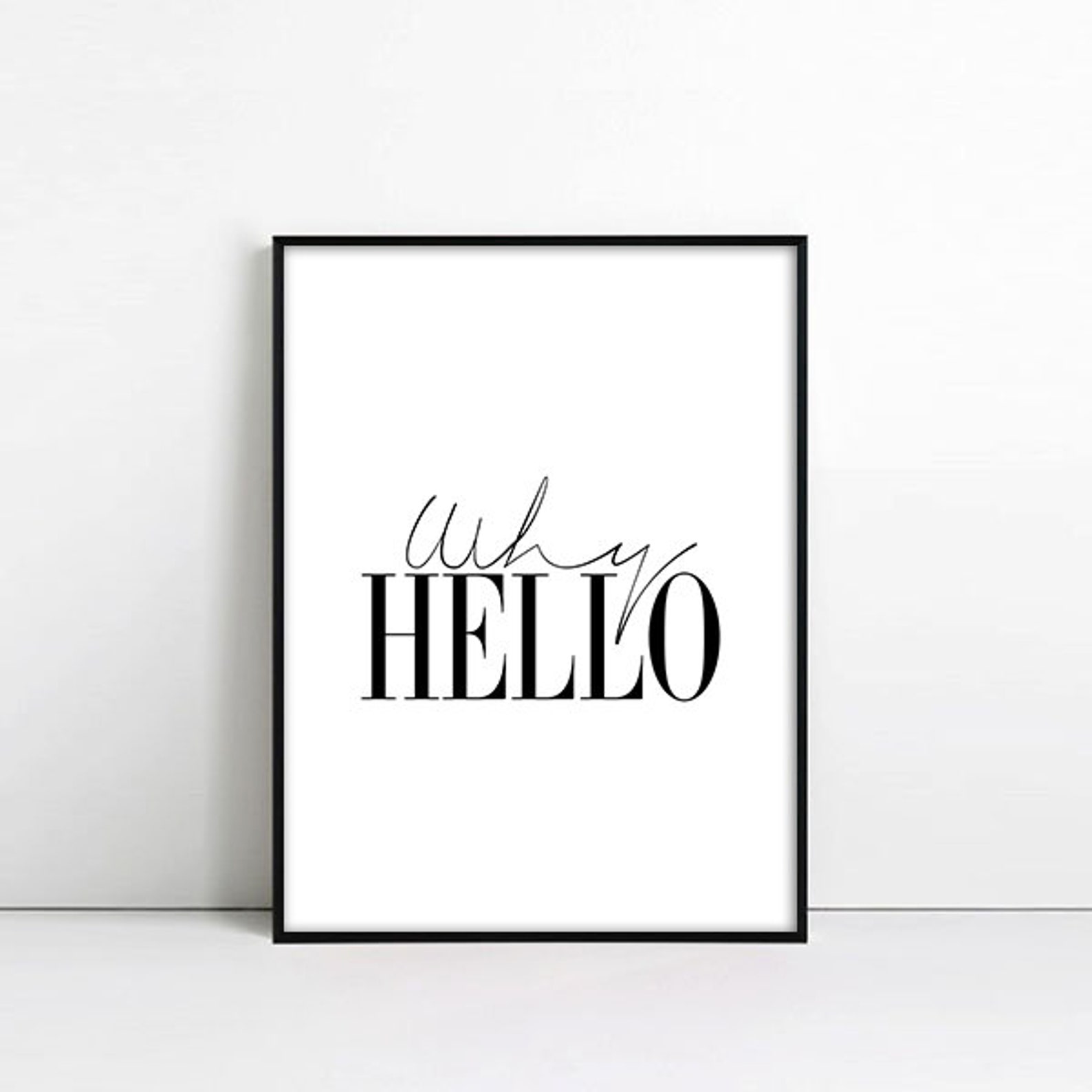 Why Hello Print Hello Poster Typography Poster Printable Etsy