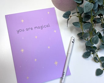 You Are Magical | Thank You Card - Birthday Day Card - Mother's Day - Wedding Anniversary