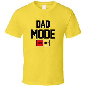 Dad Mode On Tee Funny Father&#39;s Day Best Daddy Gift Idea T Shirt