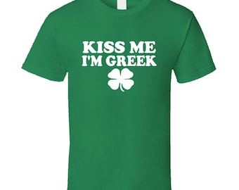 Kiss Me I'm Greek T-Shirt, Funny St. Patrick's Day Tee