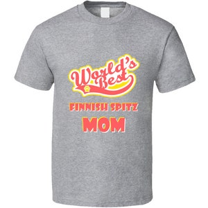 Worlds Best Finnish Spitz Mom Mother&#39;s Day Dog Owner Lover Pet Dogs Gift T Shirt