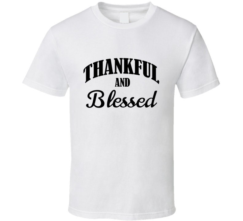 Thankful And Blessed Tee Trendy Thanksgiving Holiday T Shirt