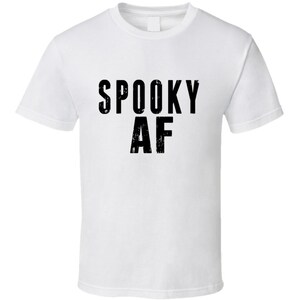 Spooky Af Tee Funny Halloween Trendy T Shirt