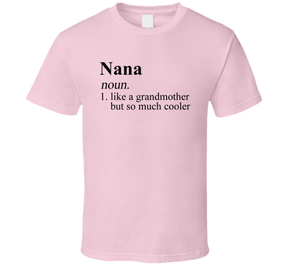 Nana Grandmother Tee Mother's Day Grandma Gift Idea T Etsy