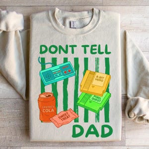 Dont Tell Dad Retro Gamer T-Shirt Sweatshirt Gaming Controller 8-Bit Pixel Cola Candy Funny Nostalgic Kids Gift Idea