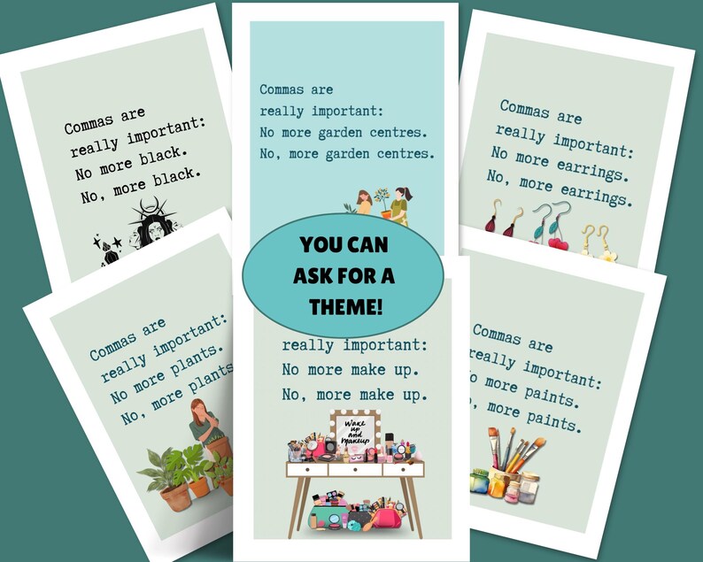 May include: A collage of six art prints with a teal background. Each print features the phrase "Commas are really important" followed by a different theme: black, garden centers, earrings, plants, makeup, and paints. The prints have a minimalist design.
