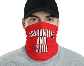 Quarantine and Chill Neck Gaiter