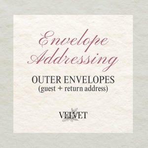 May include: A square, off-white card with the words "Envelope Addressing" in a cursive, mauve font. Below, in a sans-serif font, it reads "OUTER ENVELOPES (guest + return address)". The word "VELVET" is at the bottom.