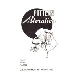 May include: A vintage book cover with the title "Pattern Alteration" in a bold, stylized font. The cover features a black circle with the title, and illustrations of sewing tools and a dress form. The text "Farmers' Bulletin No. 1968" is also present.