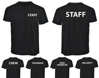 Peut inclure: Dix t-shirts noirs avec du texte blanc au dos. Le texte sur les t-shirts est "STAFF", "CREW", "DOORMAN", "DOG HANDLER", "SECURITY", "YOUR TEXT HERE", "MANAGER", "SUPERVISOR", et "TEAM LEADER".