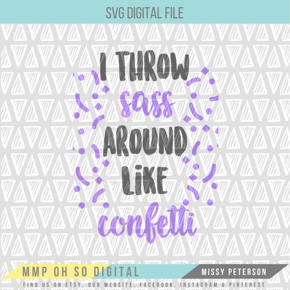 Download Sassy SVG Sass Quote Sassy Quote SVG file I Throw Sass | Etsy