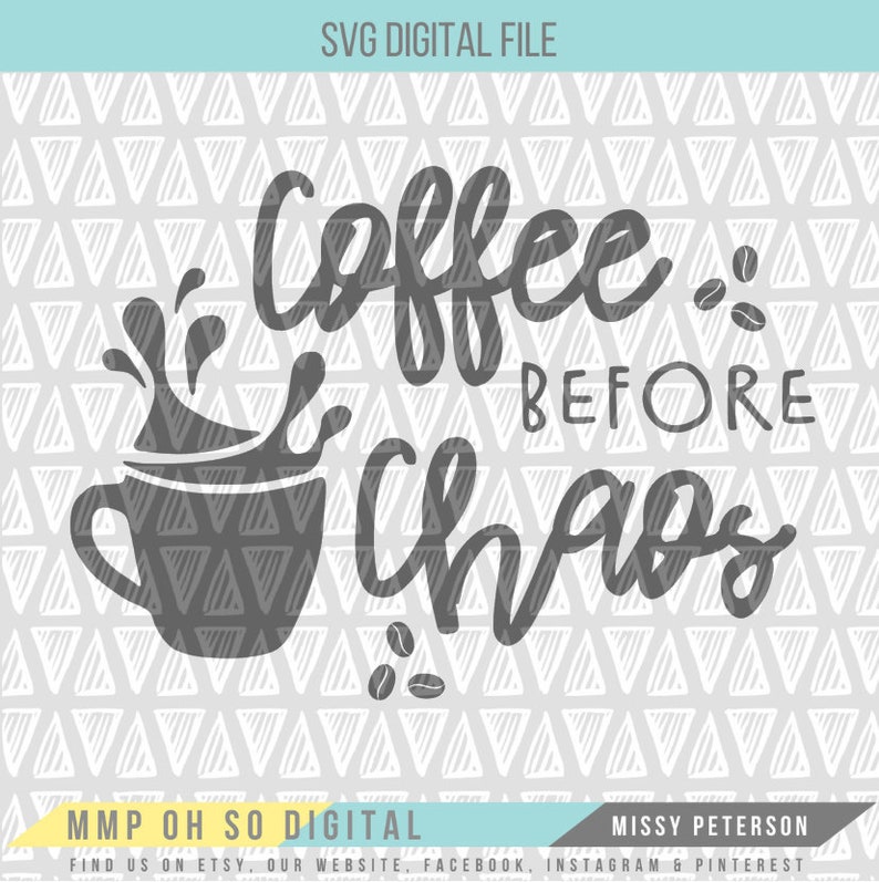 Download Coffee Svg Coffee Design Coffee Before Chaos Svg File Mom Etsy