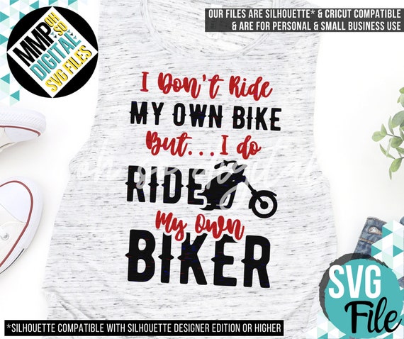 I Don't Ride My Own Bike But I Do Ride My Own Biker SVG | Etsy