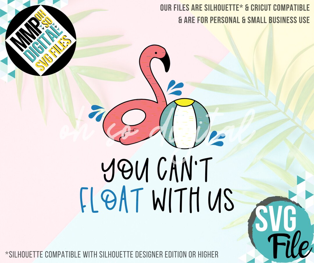 You Can't Float With Us SVG, Pool Floats, Summer Mean Girls SVG, Pool