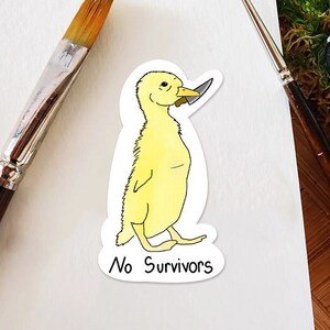 No Survivors Sticker, Duck Sticker, funny duck Sticker, Silly Stickers, vulgar humor, water bottle sticker,Laptop sticker