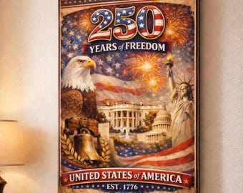 May include: A framed print celebrating 250 years of freedom in the United States. The artwork features an American flag, an eagle, the Liberty Bell, the White House, the Statue of Liberty, and fireworks. The text reads "250 Years of Freedom" and "United States of America Est. 1776."
