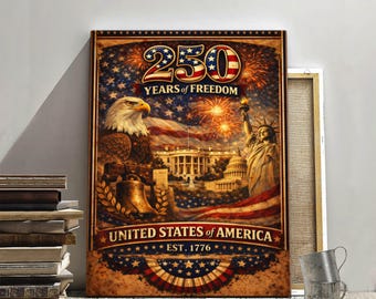 May include: A vintage-style poster celebrating 250 Years of Freedom in the United States of America. The design features an American flag, an eagle, the Liberty Bell, the White House, the Capitol Building, and the Statue of Liberty, with fireworks in the background.