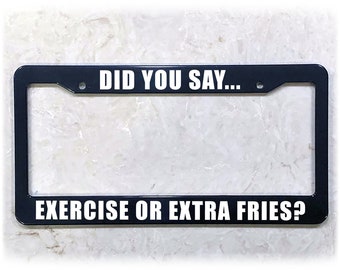 Printed License Plate Frame | EXTRA FRIES