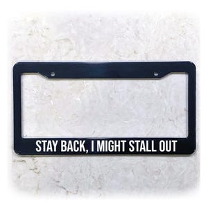 UV Printed Text | Metal, Carbon Fiber, or Plastic | Funny License Plate Frame | Stay Back