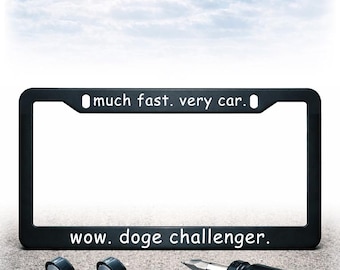 Funny License Plate Frame - Install Kit Included - Plastic, Metal, or Carbon Fiber - UV Printed Text - Doge Challenger