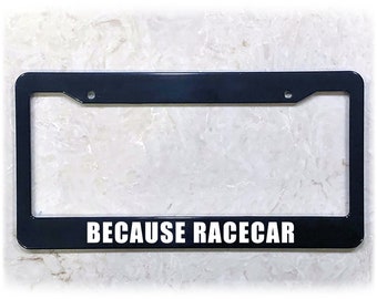 Printed License Plate Frame | BECAUSE RACECAR