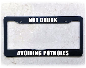 Printed License Plate Frame | NOT DRUNK