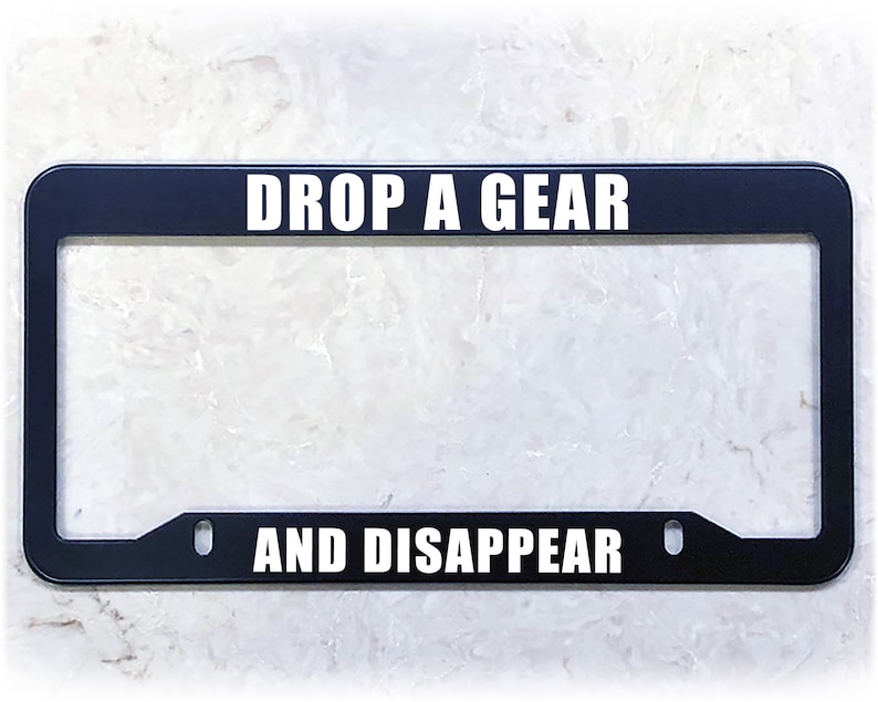 Printed License Plate Frame DROP A GEAR image 6