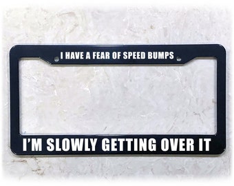 Printed License Plate Frame | FEAR SPEED BUMPS