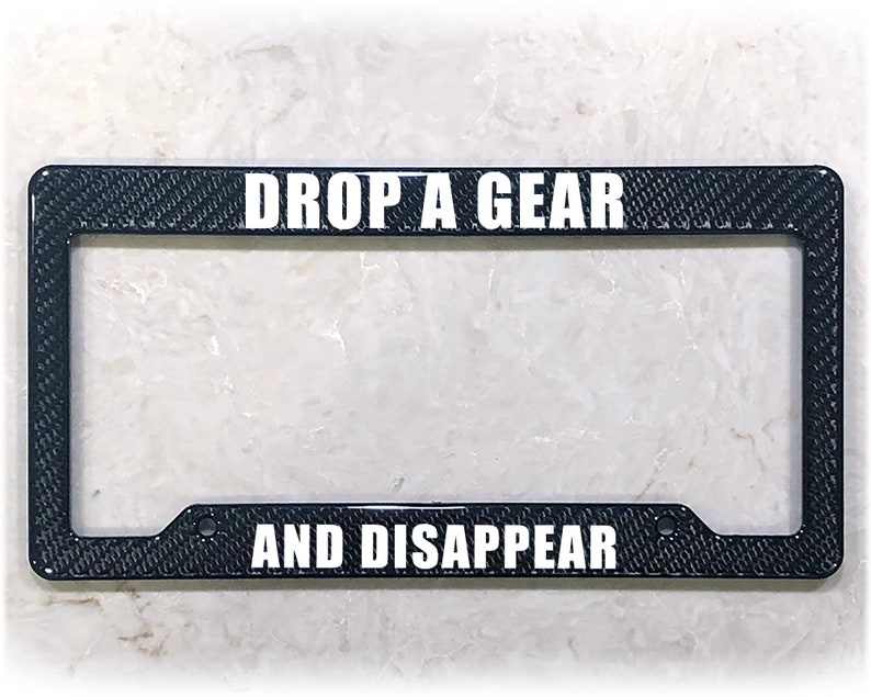 Printed License Plate Frame DROP A GEAR image 5